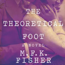 The Theoretical Foot: A Novel (Unabridged)