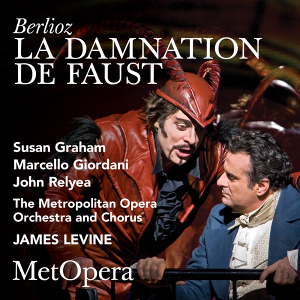 Berlioz: La damnation de Faust, H 111 (Recorded Live at The Met - November 22, 2008)