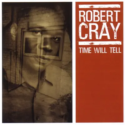 Time Will Tell - Robert Cray