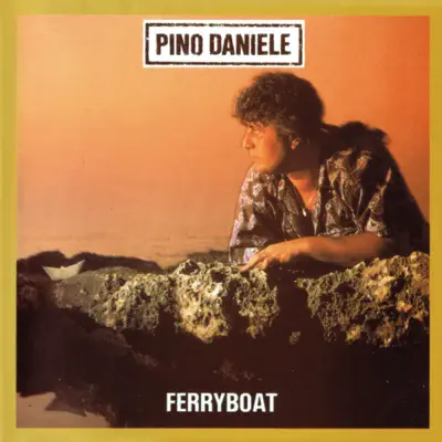 Ferryboat (Remastered Version) - Pino Daniele