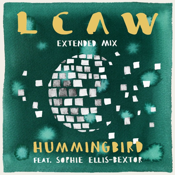 Hummingbird (feat. Sophie Ellis-Bextor) [Extended Mix] - Single - LCAW