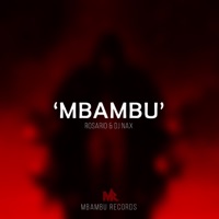 Mbambu - EP - Rosario & DJ Nax