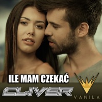 Cliver - Ile Mam Czekać