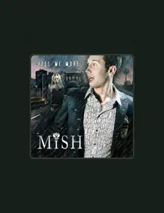 Dengarkan MISH, tonton video musik, baca bio, lihat tanggal tur & lainnya!