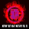 Nothin' But Heat Mixtape, Vol. 10