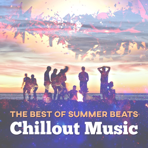 The Best of Summer Beats: Chillout Music, Sunset Chill del Mar, Ibiza Beach & Pool Party Music