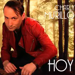 Hoy - Charly Murillo