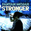 Stronger - Fantan Mojah