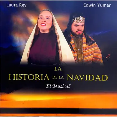 La Historia de la Navidad: El Musical - Laura Rey La Historia de la Navidad: El Musical - Laura Rey