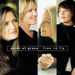 Free To Fly - Point of Grace