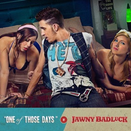 One of Those Days Jawny BadLuck