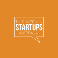TWISTA - This Week in Startups Australia podcast