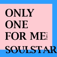 Only One For Me, Pt. 2 - Single - SoulstaR