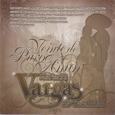 20 de Puro Amor - Mariachi Vargas de Tecalitlán