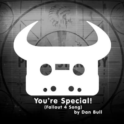 You're Special! (Fallout 4 Song) - Single - Dan Bull