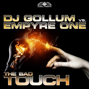 The Bad Touch (DJ Gollum vs. Empyre One) [Empyre One Edit]