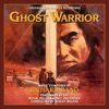 Ghost Warrior (Original Soundtrack Recording)