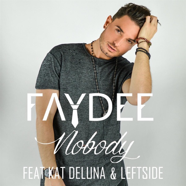 Nobody (feat. Kat Deluna & Leftside) - Single - Faydee