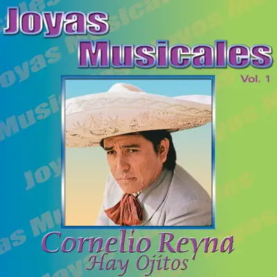 Joyas Musicales, Vol. 1: Hay Ojitos - Cornelio Reyna