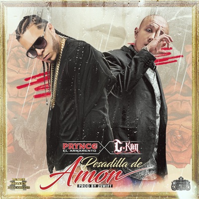 Prynce El Armamento - Pesadilla de Amor (feat. C-Kan)