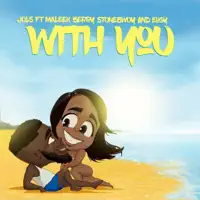 With You (feat. Maleek Berry, Stonebwoy & Eugy) — Juls