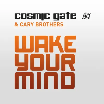 Wake Your Mind (Remixes) - EP - Cosmic Gate