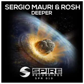 Deeper - Single by Sergio Mauri & Rosh album reviews, ratings, credits