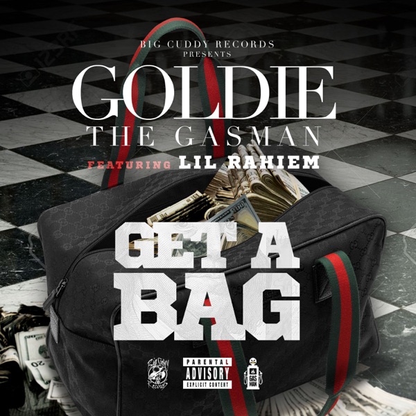 Get a Bag (feat. Lil Rahiem) - Single - Goldie The Gasman