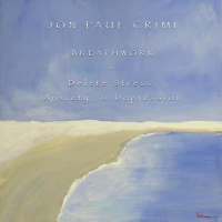 Jon Paul Crimi - Breathwork: Delete Stress, Anxiety, & Depression artwork