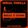 Serial Thrilla - Break It Down (Dub Mix)