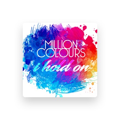 Million Colours: песни, клипы, биография, даты выступлений и многое другое.