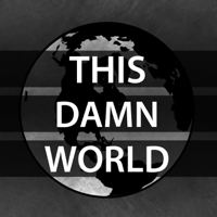 This Damn World podcast