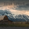 Teton Shadow