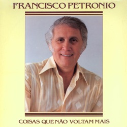 Francisco Petrônio - Sonhar e Nada Mais