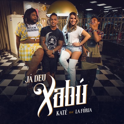 Já Deu Xabú (feat. La Furia) - Single