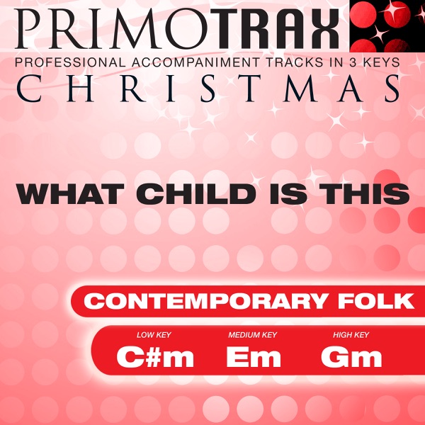 What Child Is This - Contemporary Folk Style - Christmas Primotrax - Performance Tracks - EP