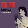 Virginia Lopez, Vol. 3