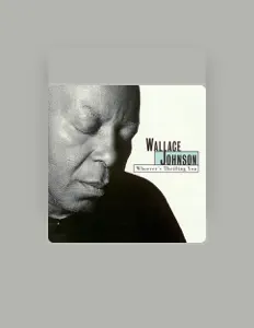 Escucha a Wallace Johnson, mira vídeos musicales, lee la biografía, consulta fechas de giras y mucho más.