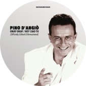 Pino D'Angiò - Okay Okay (Remastered)