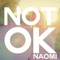 Not Ok - NAOMI lyrics