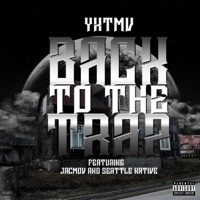 Back 2 the Trap (feat. Seattle Native & JacMov) - Single - YK-TMV