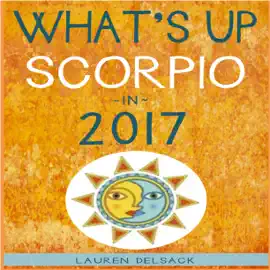 What's up Scorpio in 2017 (Unabridged)