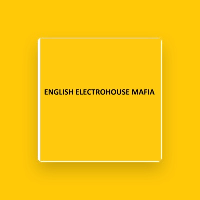 Écoutez English Electrohouse Mafia, regardez des vidéoclips, lisez la biographie, consultez les dates de tournée et plus encore !