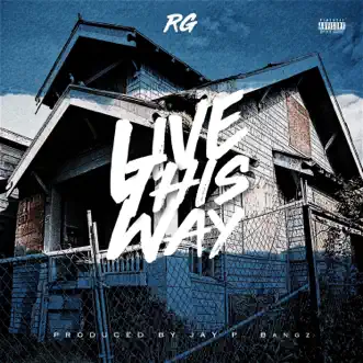 Live This Way (feat. Domo) by RG song reviws