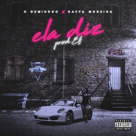 Ela Diz (feat. Raffa Moreira) O Demiurgo