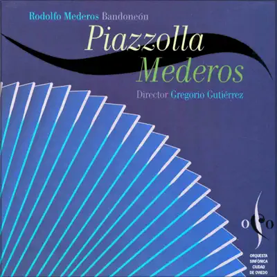 Piazzolla - Mederos (feat. Orquesta Sinfónica Ciudad de Oviedo) - Rodolfo Mederos