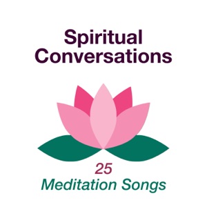 Spiritual Conversations: Interlude and 25 Meditation Songs, Nature Sounds and Relaxing New Age Music