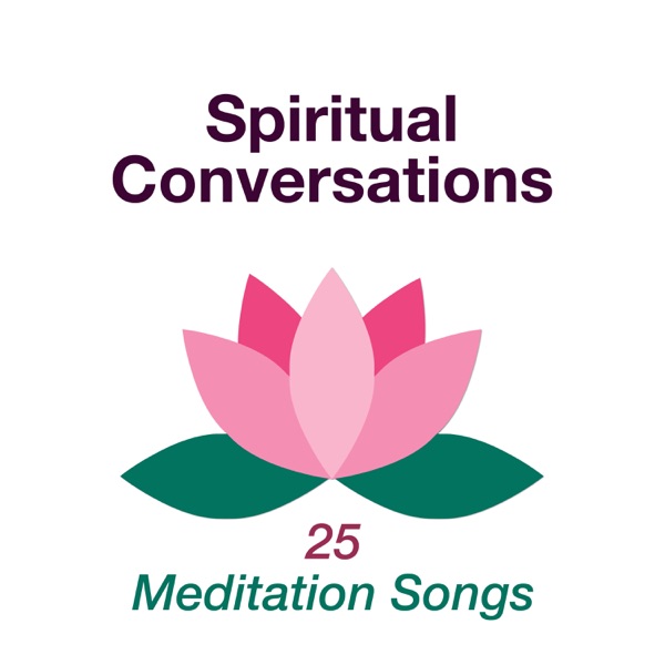 Spiritual Conversations: Interlude and 25 Meditation Songs, Nature Sounds and Relaxing New Age Music