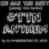 We Are the Best (Jersey Club Remix) [TTN Music Anthem] [feat. Jdub] - Single