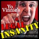 Yo Vinnie's Legal Insanity